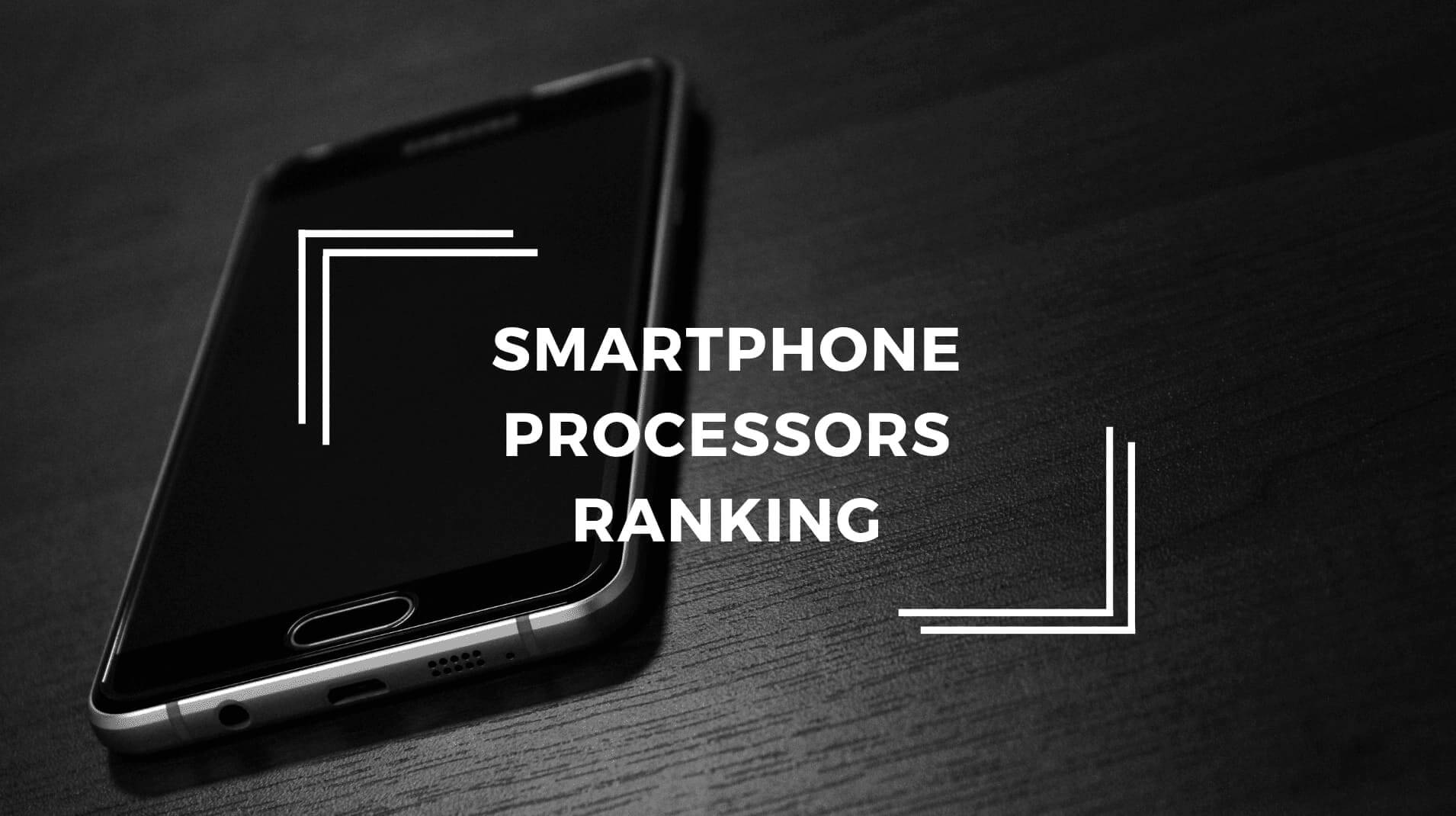 Best Processors For Mobile 2021 Companies With Best Processors