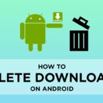 How To Delete Downloads On Android