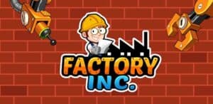 Factory Inc APK
